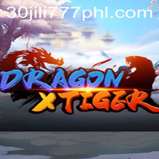 Unveiling DragonXTiger: The Ultimate Gaming Experience Backed by 30 Jili777