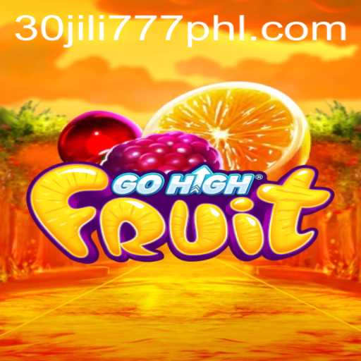 Exploring GoHighFruit: A Comprehensive Guide to the Exciting Game